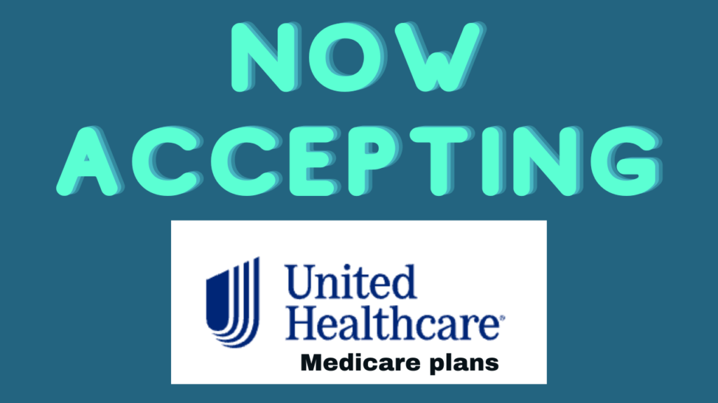 now accepting United healthcare plans